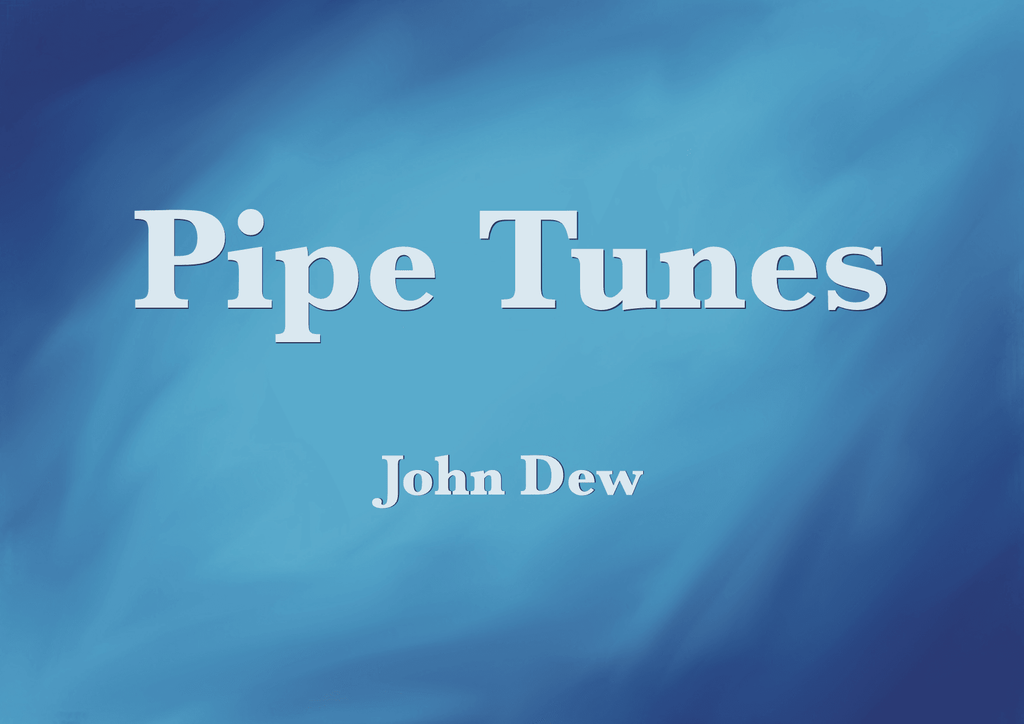 New music book in stock- Pipe Tunes by John Dew