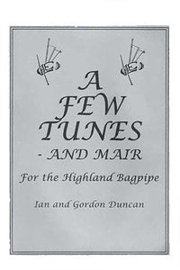 A Few Tunes - and Mair by Ian & Gordon Duncan - Kilberry Bagpipes
