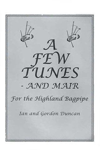 A Few Tunes - and Mair by Ian & Gordon Duncan - Kilberry Bagpipes