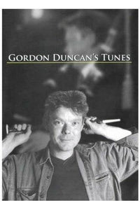 Gordon Duncan's Tunes Book 1 - Kilberry Bagpipes